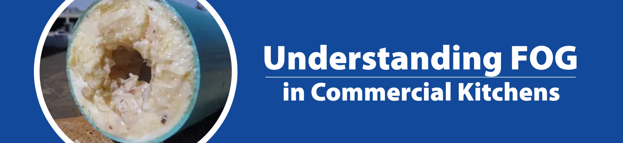 Understanding FOG in Commercial Kitchens and How to Control It