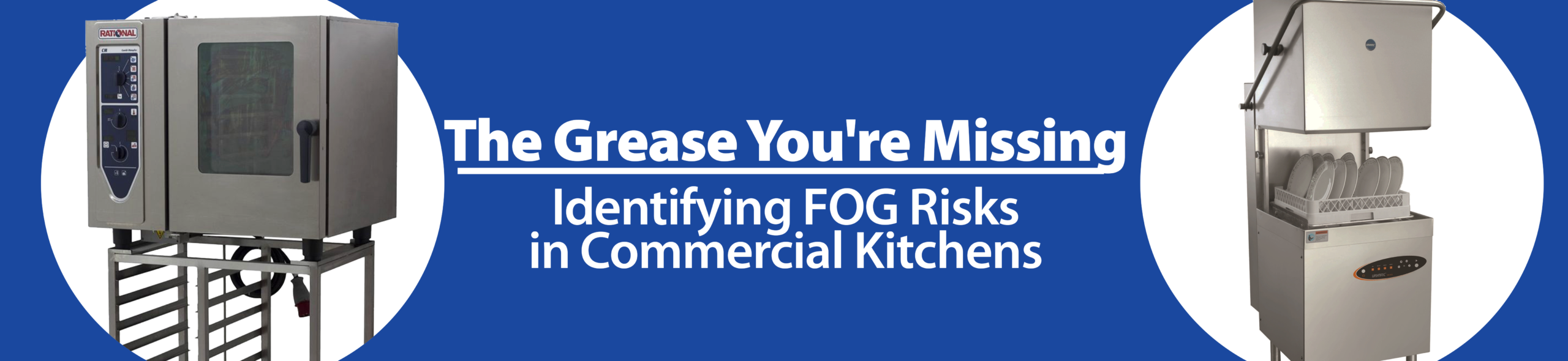 The Grease You’re Missing: Identifying FOG Risks in Commercial Kitchens